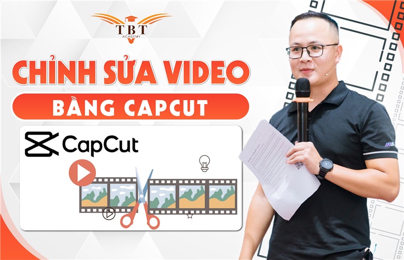 CHỈNH SỬA VIDEO VỚI CAPCUT